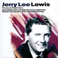 Jerry Lee Lewis - Rock & Roll Hero